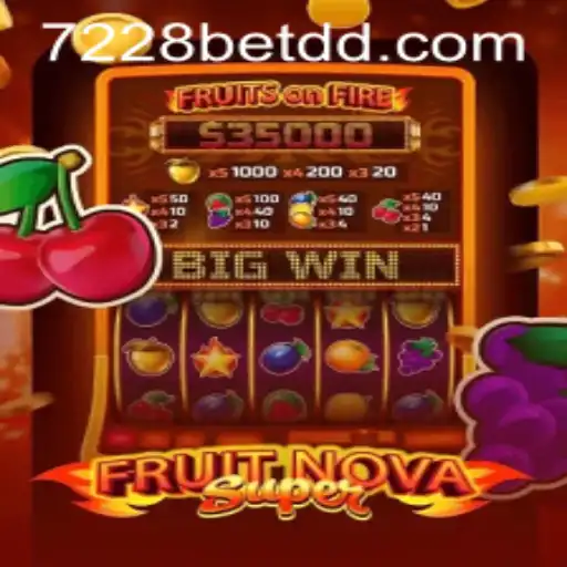 Exploring the Excitement of FruitNovaSuper with 7228bet