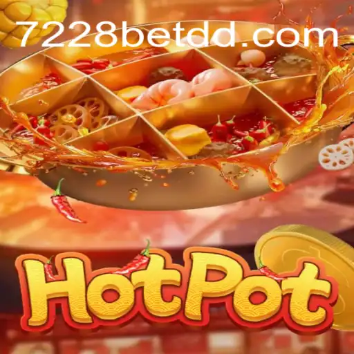 Hotpot: An Exciting Game Experience with 7228bet